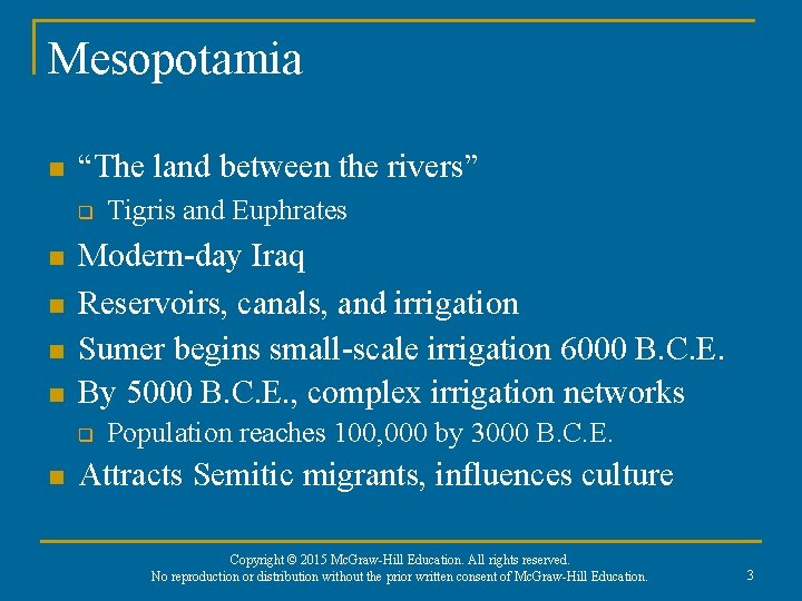 Mesopotamia n “The land between the rivers” q n n Modern-day Iraq Reservoirs, canals,