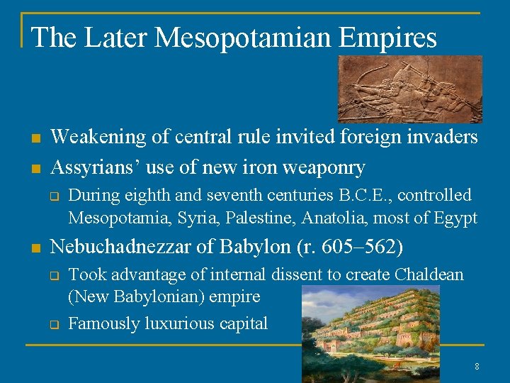 The Later Mesopotamian Empires n n Weakening of central rule invited foreign invaders Assyrians’