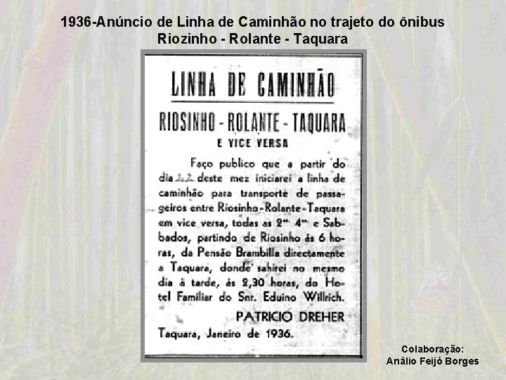 1936 -Anúncio de Linha de Caminhão no trajeto do ônibus Riozinho - Rolante - 1936 -Anúncio de Linha de Caminhão no trajeto do ônibus Riozinho - Rolante -