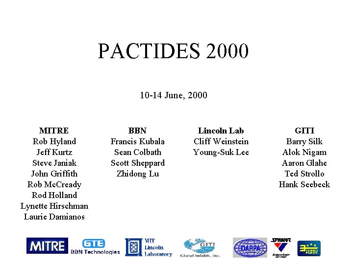 PACTIDES 2000 10 -14 June, 2000 MITRE Rob Hyland Jeff Kurtz Steve Janiak John