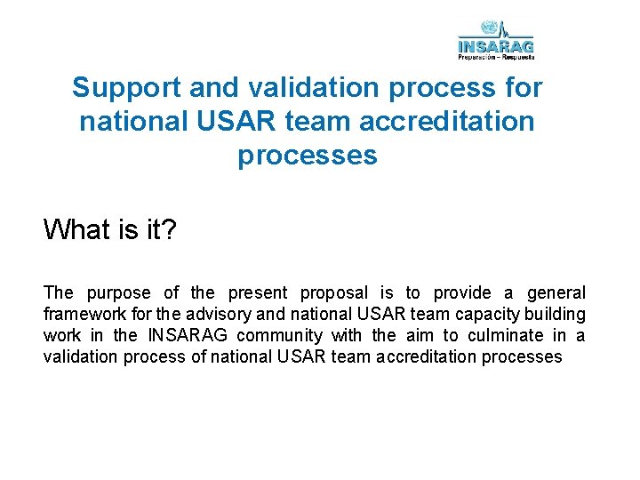 Support and validation process for national USAR team accreditation processes What is it? The