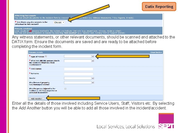 Datix Reporting Any witness statements, or other relevant documents, should be scanned and attached