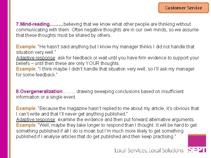 Customer Service 7. Mind-reading………believing that we know what other people are thinking without communicating Customer Service 7. Mind-reading………believing that we know what other people are thinking without communicating