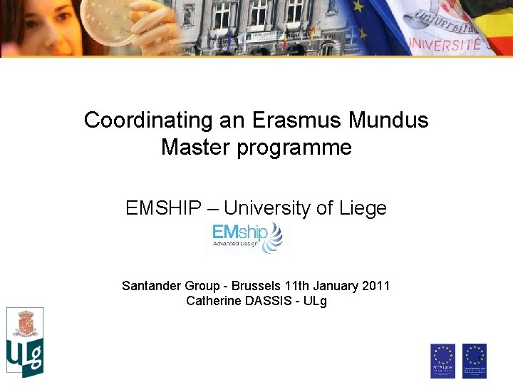 Coordinating an Erasmus Mundus Master programme EMSHIP – University of Liege Santander Group -