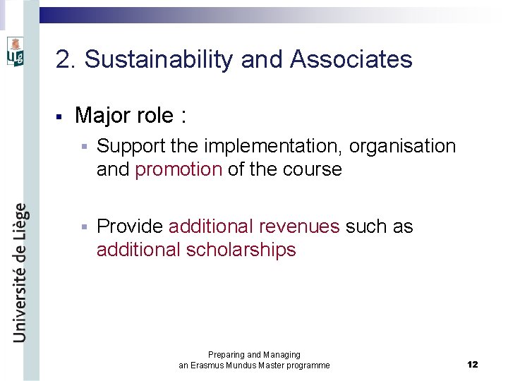 2. Sustainability and Associates § Major role : § Support the implementation, organisation and