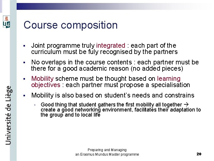 Course composition § Joint programme truly integrated : each part of the curriculum must