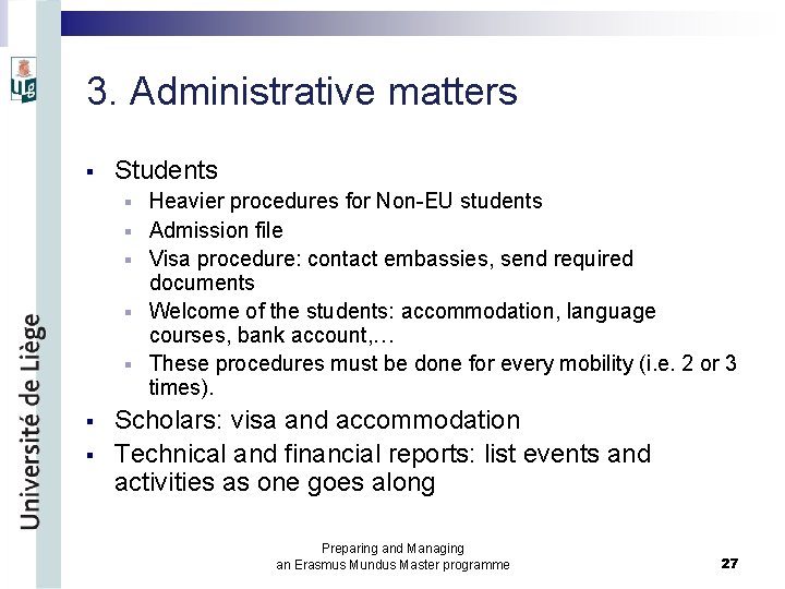 3. Administrative matters § Students § § § § Heavier procedures for Non-EU students