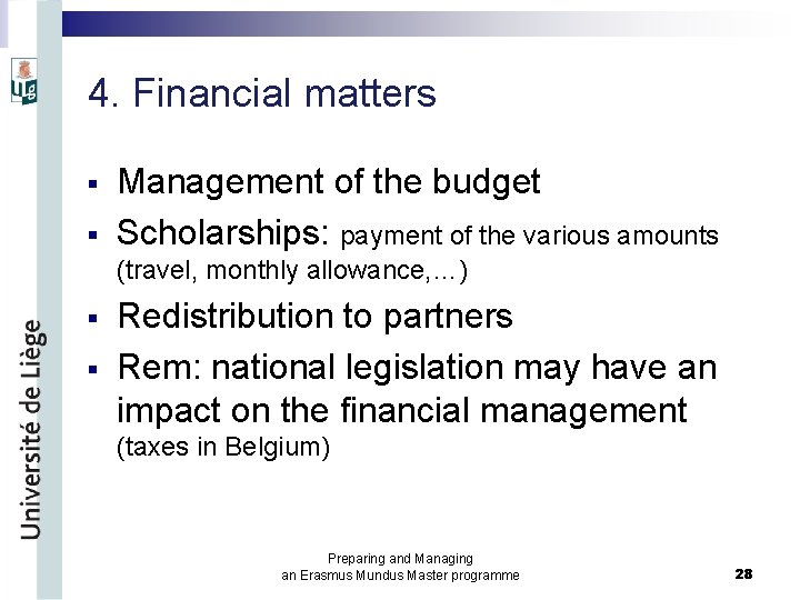 4. Financial matters § § Management of the budget Scholarships: payment of the various