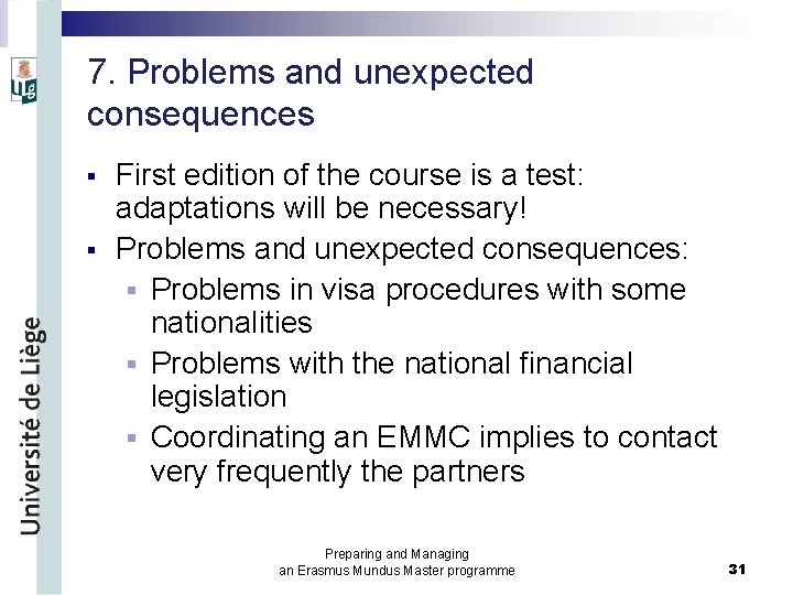 7. Problems and unexpected consequences § § First edition of the course is a