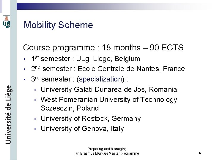 Mobility Scheme Course programme : 18 months – 90 ECTS § § § 1