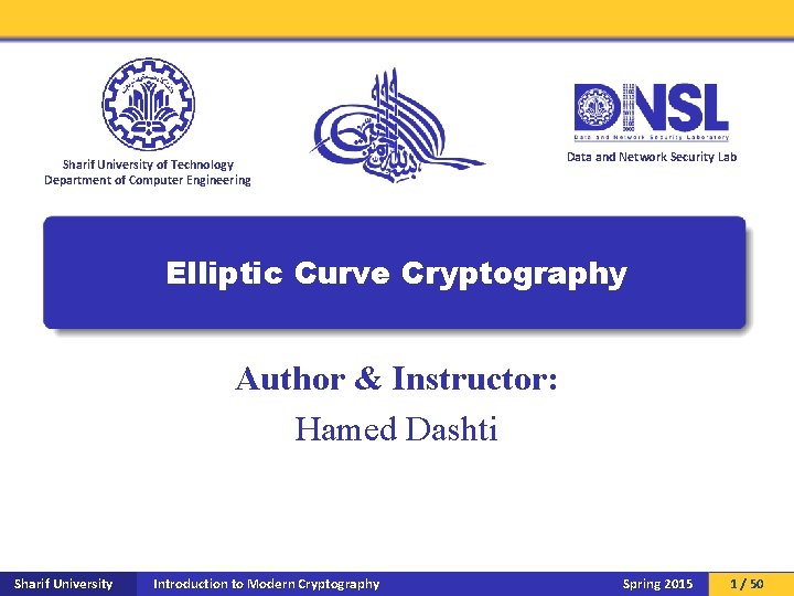 Sharif University of Technology Department of Computer Engineering Data and Network Security Lab Elliptic