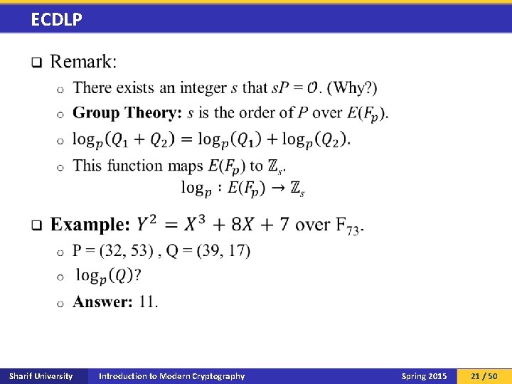 ECDLP q Sharif University Introduction to Modern Cryptography Spring 2015 21 / 50 