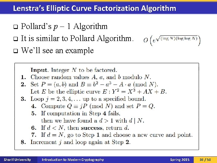 Lenstra’s Elliptic Curve Factorization Algorithm q q q Pollard’s p 1 Algorithm It is