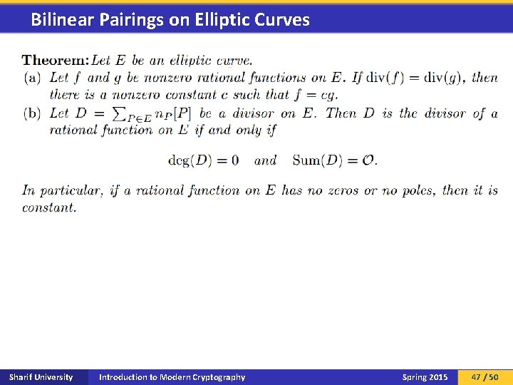 Bilinear Pairings on Elliptic Curves Sharif University Introduction to Modern Cryptography Spring 2015 47