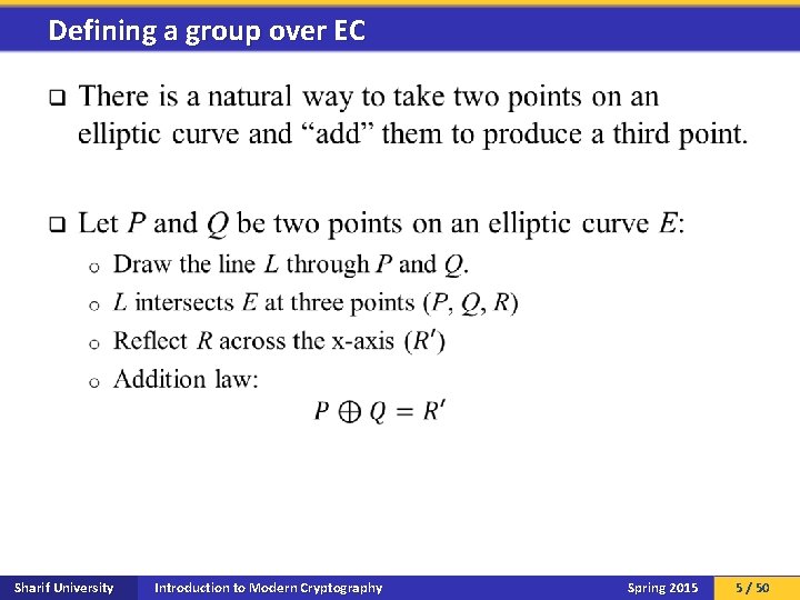 Defining a group over EC q Sharif University Introduction to Modern Cryptography Spring 2015