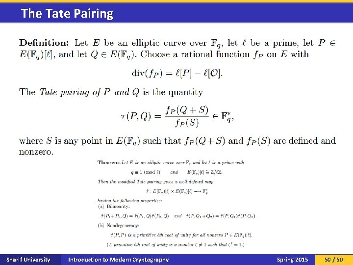 The Tate Pairing Sharif University Introduction to Modern Cryptography Spring 2015 50 / 50
