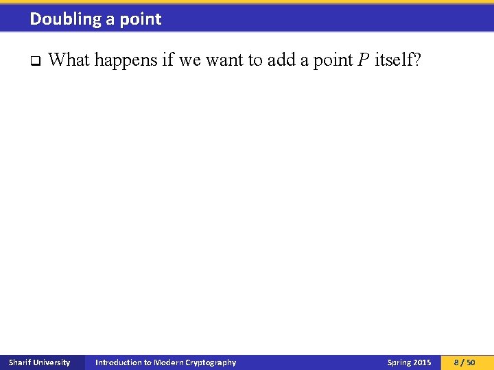 Doubling a point q What happens if we want to add a point P