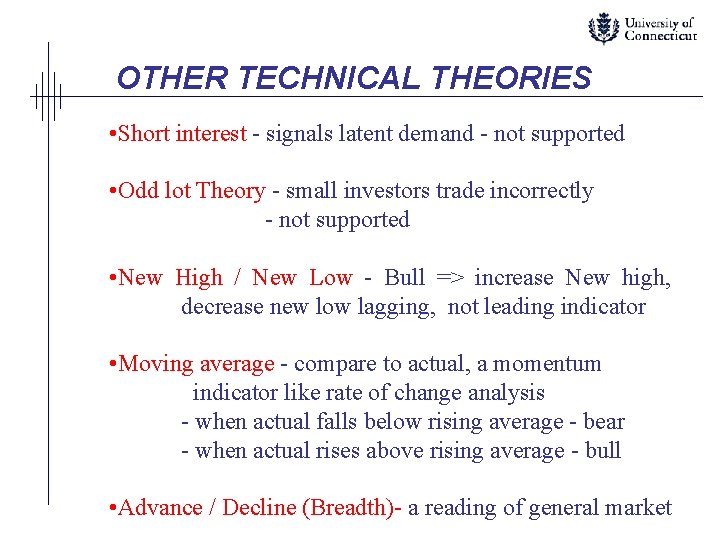 OTHER TECHNICAL THEORIES • Short interest - signals latent demand - not supported •