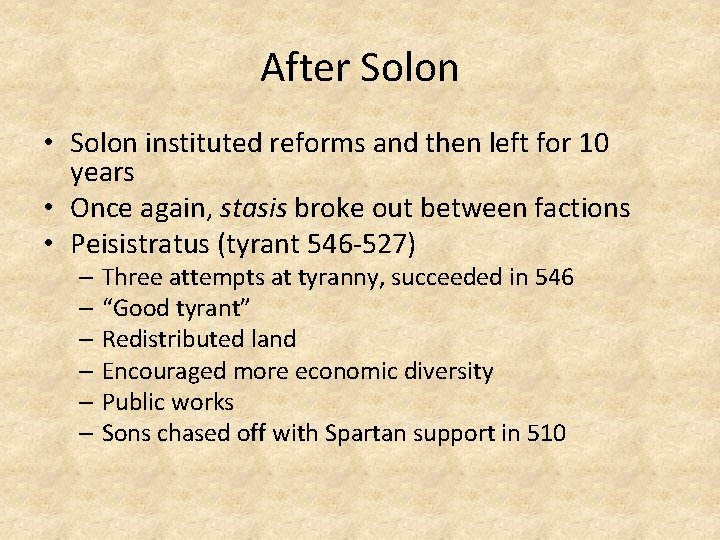 After Solon • Solon instituted reforms and then left for 10 years • Once