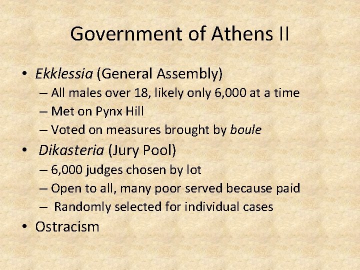 Government of Athens II • Ekklessia (General Assembly) – All males over 18, likely