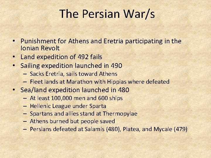 The Persian War/s • Punishment for Athens and Eretria participating in the Ionian Revolt
