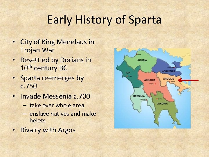 Early History of Sparta • City of King Menelaus in Trojan War • Resettled