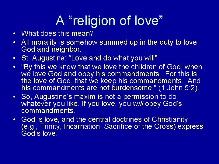 A “religion of love” • What does this mean? • All morality is somehow