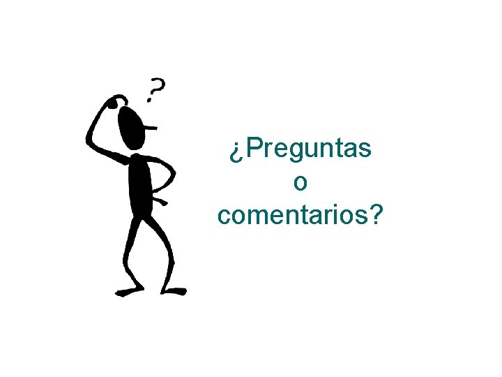 ¿Preguntas o comentarios? 