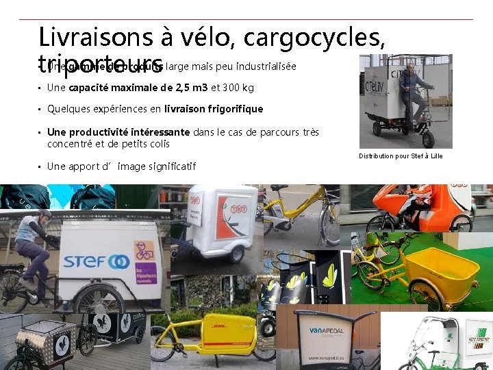 Livraisons à vélo, cargocycles, • triporteurs Une gamme de produits large mais peu industrialisée