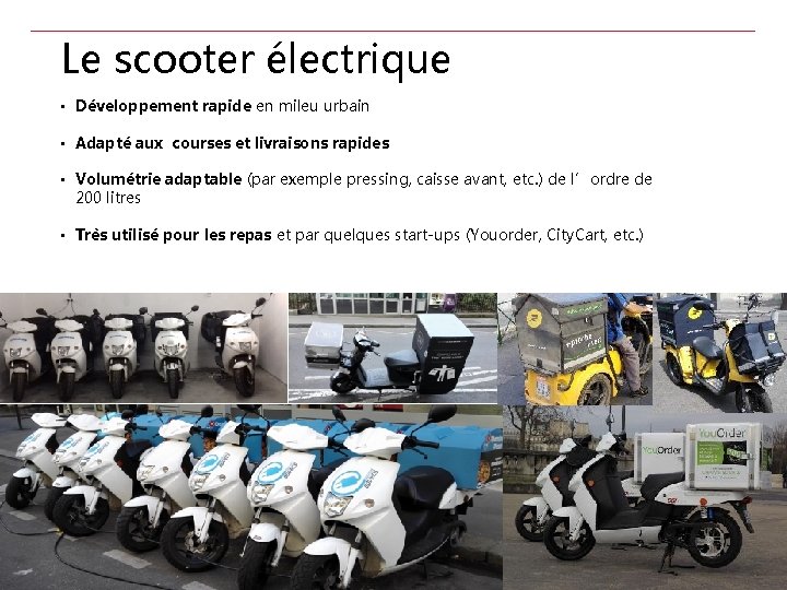 Le scooter électrique • Développement rapide en mileu urbain • Adapté aux courses et