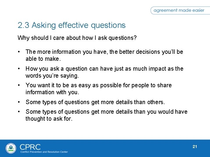 2. 3 Asking effective questions Why should I care about how I ask questions?