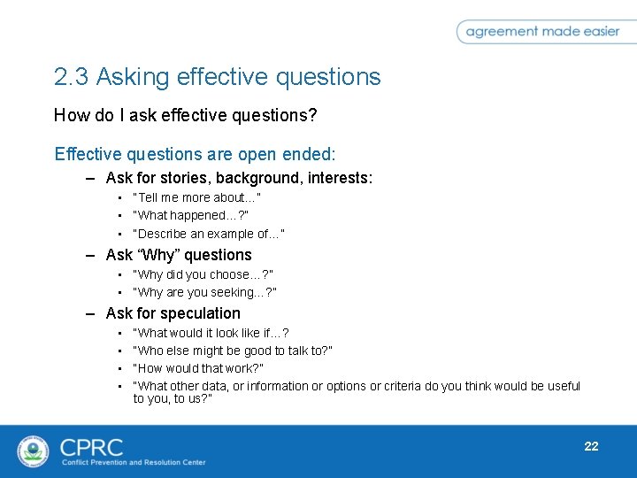 2. 3 Asking effective questions How do I ask effective questions? Effective questions are