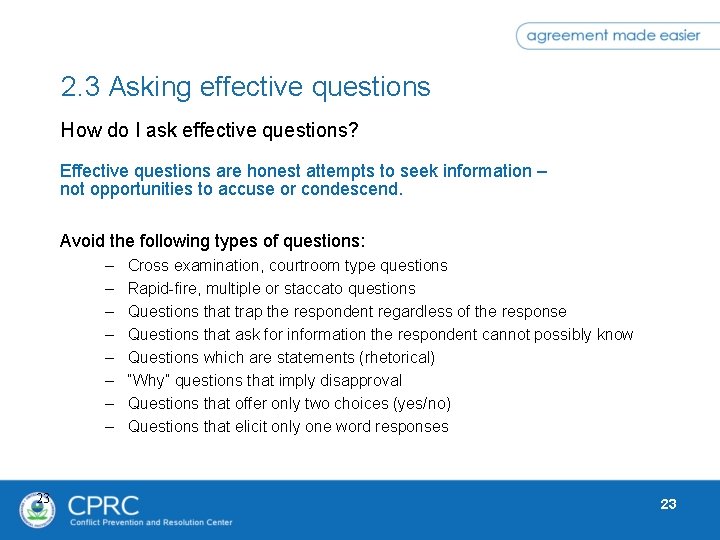 2. 3 Asking effective questions How do I ask effective questions? Effective questions are