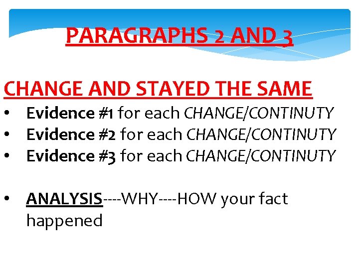 PARAGRAPHS 2 AND 3 CHANGE AND STAYED THE SAME • Evidence #1 for each