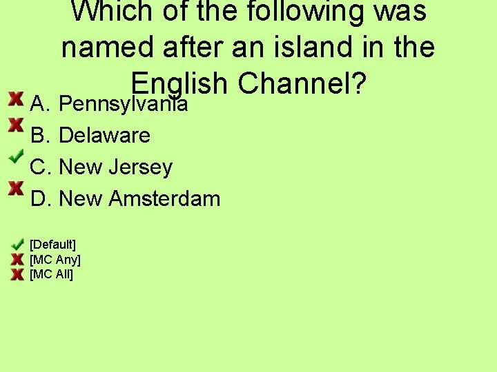 Which of the following was named after an island in the English Channel? A.