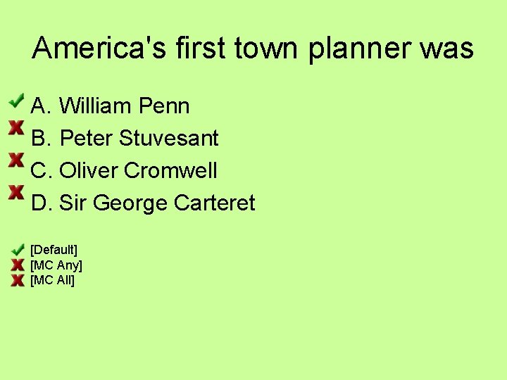 America's first town planner was A. William Penn B. Peter Stuvesant C. Oliver Cromwell