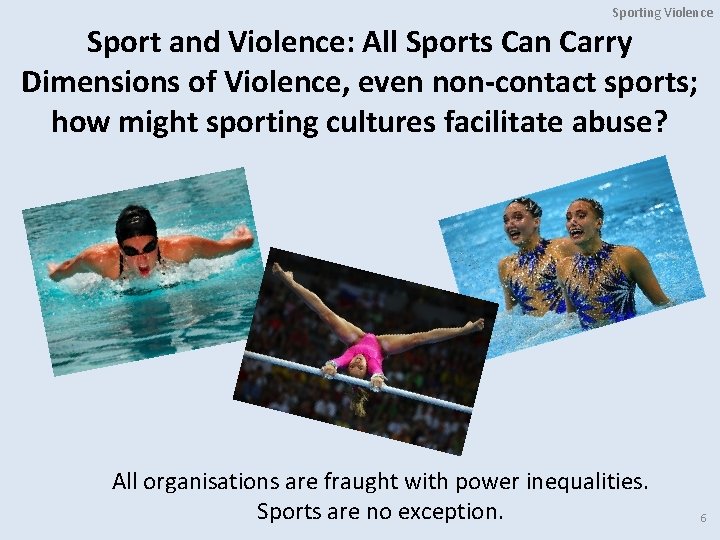 Sporting Violence Sport and Violence: All Sports Can Carry Dimensions of Violence, even non-contact