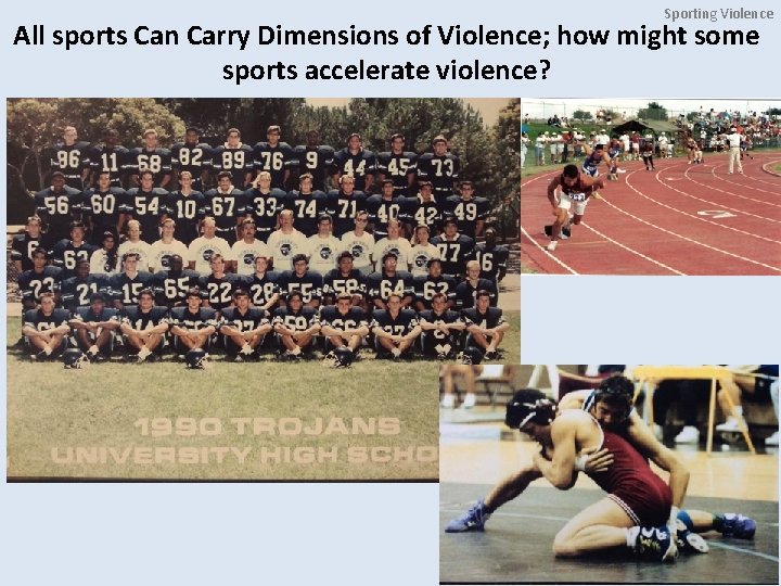 Sporting Violence All sports Can Carry Dimensions of Violence; how might some sports accelerate