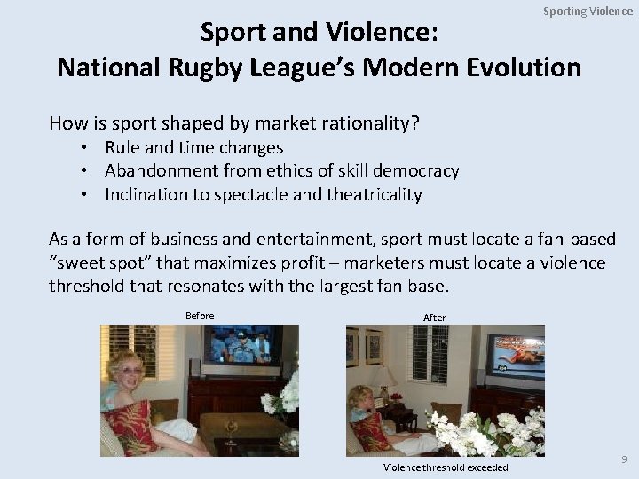 Sporting Violence Sport and Violence: National Rugby League’s Modern Evolution How is sport shaped