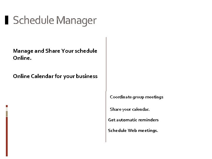 Schedule Manager Manage and Share Your schedule Online Calendar for your business Coordinate group
