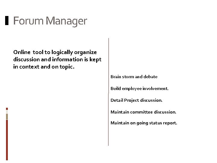 Forum Manager Online tool to logically organize discussion and information is kept in context