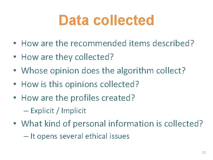 Data collected • • • How are the recommended items described? How are they