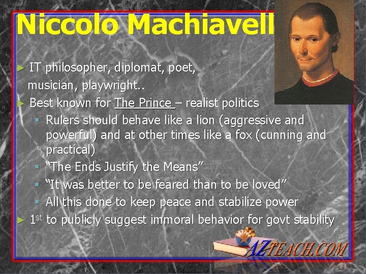Niccolo Machiavelli IT philosopher, diplomat, poet, musician, playwright. . ► Best known for The