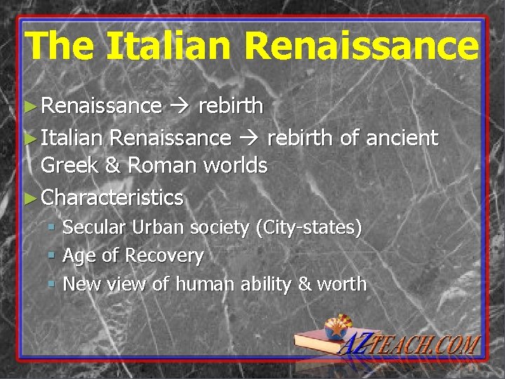 The Italian Renaissance ► Renaissance rebirth ► Italian Renaissance rebirth of ancient Greek &