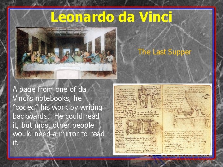 Leonardo da Vinci The Last Supper A page from one of da Vinci’s notebooks,