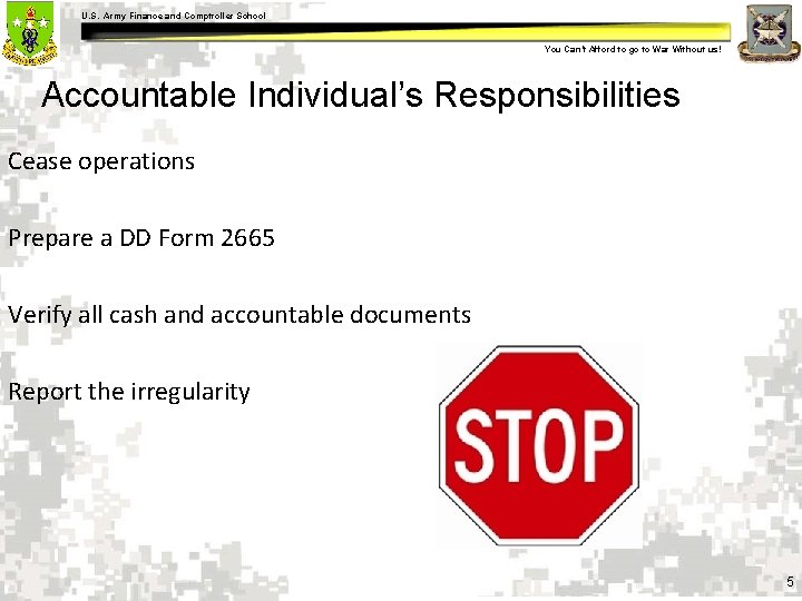 U. S. Army Finance and Comptroller School You Can’t Afford to go to War U. S. Army Finance and Comptroller School You Can’t Afford to go to War