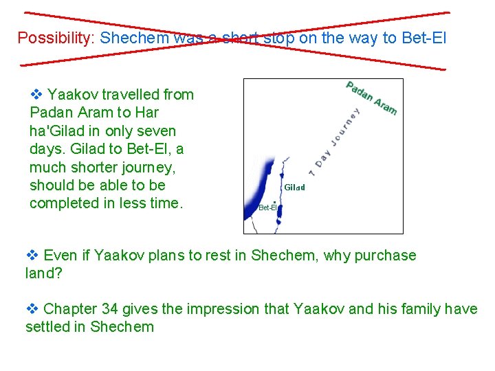 Possibility: Shechem was a short stop on the way to Bet-El v Yaakov travelled Possibility: Shechem was a short stop on the way to Bet-El v Yaakov travelled