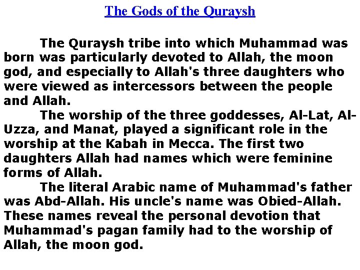 The Gods of the Quraysh The Quraysh tribe into which Muhammad was born was