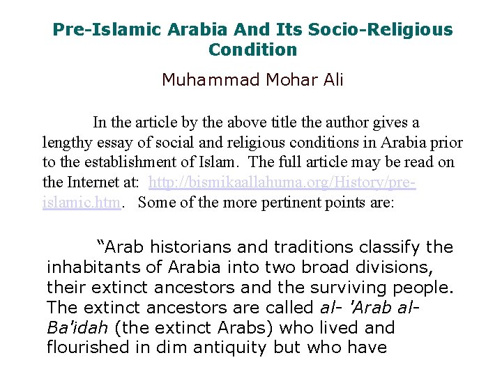 Pre-Islamic Arabia And Its Socio-Religious Condition Muhammad Mohar Ali In the article by the