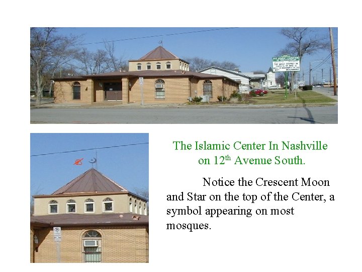  The Islamic Center In Nashville on 12 th Avenue South. Notice the Crescent